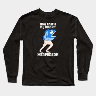 My Kind of Merperson Long Sleeve T-Shirt